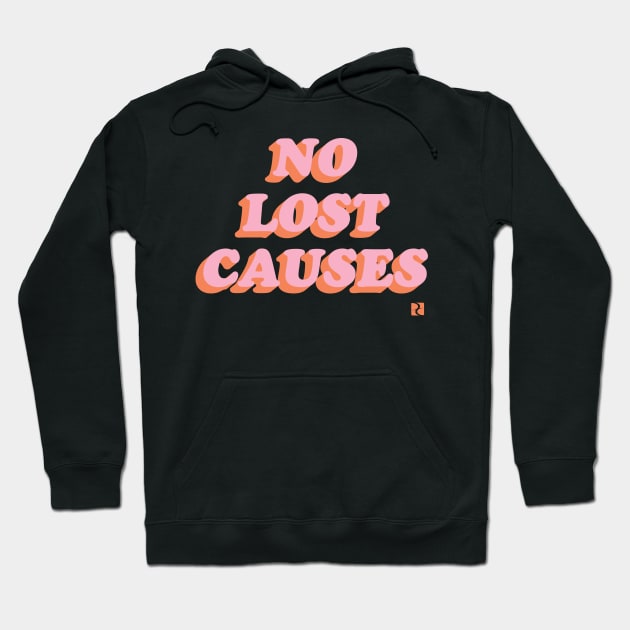 No Lost Causes Hoodie by DreamCenterLKLD